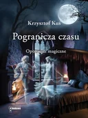Fantasy - Pogranicza czasu - Krzysztof Kuś - książka - miniaturka - grafika 1
