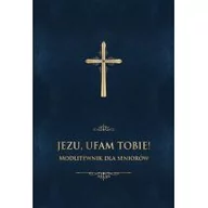 Religia i religioznawstwo - Jezu Ufam Tobie Modlitewnik Dla Seniorów Jerzy Stranz - miniaturka - grafika 1