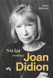 Świat według Joan Didion - Wywiady - miniaturka - grafika 1