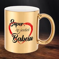 Kubki - Złoty kubek z nadrukiem - Super, ze jesteś Babciu - miniaturka - grafika 1