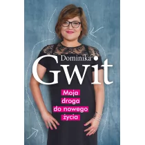 Muza Gwit Dominika Moja droga do nowego życia - Poradniki psychologiczne Muza Gwit Dominika Moja droga do nowego życia - Poradniki psychologiczne - miniaturka - grafika 2