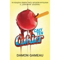 Cały ten cukier - Damon Gameau - Zdrowie - poradniki Cały ten cukier - Damon Gameau - Zdrowie - poradniki - miniaturka - grafika 2