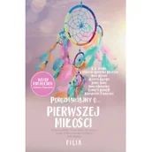 Proza - Kim Holden; Anna Bellon; Małgorzata Falkowska; Bea Porozmawiajmy o pierwszej miłosci - miniaturka - grafika 1