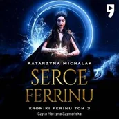 Audiobooki - fantastyka i horror - Serce Ferrinu Katarzyna Michalak - miniaturka - grafika 1