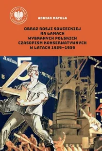 Obraz Rosji sowieckiej na łamach wybranych.. - Adrian Matuła - książka - Historia świata - miniaturka - grafika 1