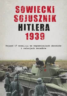 Sowiecki sojusznik Hitlera 1939 Praca zbiorowa - Pamiętniki, dzienniki, listy - miniaturka - grafika 2