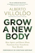 Obcojęzyczne książki naukowe - Alberto Villoldo Grow a New Body - miniaturka - grafika 1