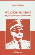 Biografie i autobiografie - Wojciech Jaruzelski. Mąż stanu w czasach przełomu - miniaturka - grafika 1
