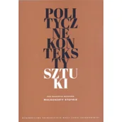 Polityka i politologia - UMCS Wydawnictwo Uniwersytetu Marii Curie-Skłodows Polityczne konteksty sztuki - Stępnik Małgorzata - miniaturka - grafika 1