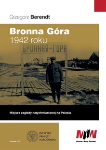 Bronna Góra 1942 roku. Miejsce zagłady natychmiastowej na Polesiu - Historia świata - miniaturka - grafika 1