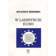 Felietony i reportaże - W labiryncie euro - miniaturka - grafika 1