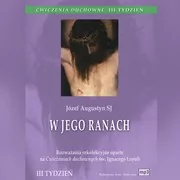 Audiobooki - literatura popularnonaukowa - Ćwiczenia duchowne: W Jego ranach - miniaturka - grafika 1