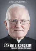 Wywiady - Unitas Z ks. Janem Sikorskim rozmowy o życiu i Warszawie Emilia Jakubowska - miniaturka - grafika 1