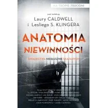 Anatomia niewinności. Świadectwa niesłusznie skazanych - Kryminały - miniaturka - grafika 1