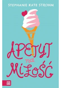 Apetyt na miłość - Powieści - miniaturka - grafika 3
