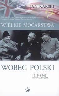 Wielkie mocarstwa wobec Polski 1919-1945 Jan Karski - Historia świata - miniaturka - grafika 1