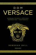 Biografie i autobiografie - Dom Versace. Nieznana prawda o geniuszu, morderstwie i przetrwaniu - miniaturka - grafika 1