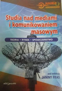 Studia nad mediami i komunikowaniem masowym - Książki o kulturze i sztuce - miniaturka - grafika 1