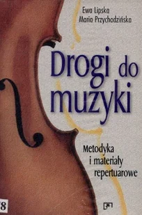 Drogi do muzyki Metodyka i materiały repertuarowe - Książki o kulturze i sztuce - miniaturka - grafika 1