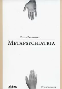 Pankiewicz Piotr Metapsychiatria - Podręczniki dla szkół wyższych - miniaturka - grafika 1