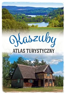 Kaszuby Atlas turystyczny Nowa - Atlasy i mapy - miniaturka - grafika 1