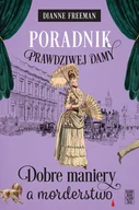 Literatura obyczajowa - Poradnik prawdziwej damy. Dobre maniery a morderstwo - miniaturka - grafika 1