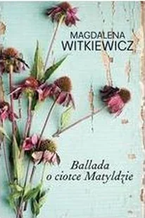 Ballada o ciotce Matyldzie wydanie kieszonkowe Używana - Literatura obyczajowa - miniaturka - grafika 1
