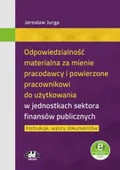 Prawo - Odpowiedzialność materialna za mienie pracodawcy i powierzone pracownikowi do użytkowania w jednostkach sektora finansów publicznych - Jarosław Jurga - miniaturka - grafika 1