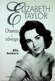 Elizabeth Taylor Obsesja i odwaga - Biografie i autobiografie - miniaturka - grafika 1