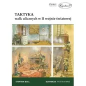Historia świata - Taktyka walk ulicznych w II wojnie światowej Stephen Bull - miniaturka - grafika 1