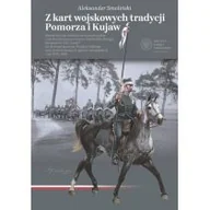 Historia świata - Z kart wojskowych tradycji Pomorza i Kujaw Aleksander Smoliński - miniaturka - grafika 1