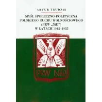 Myśl społeczno polityczna polskiego ruchu wolnościowego w latach 1945-1955 - Artur Trudzik - Historia Polski - miniaturka - grafika 1