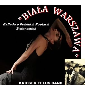 Krieger Telus Band Biała Warszawa - Ballada O Polskich Poetach Żydowskich. CD Krieger Telus Band - Poezja śpiewana - miniaturka - grafika 1