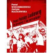 Felietony i reportaże - Przez Polskę Ludową na przełaj i na przekór - miniaturka - grafika 1