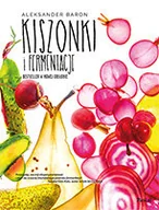 Książki kucharskie - Kiszonki i fermentacje. Bestseller w nowej odsłonie - miniaturka - grafika 1