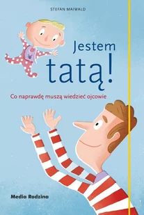 Jestem tatą! Co naprawdę muszą wiedzieć ojcowie - E-booki - poradniki - miniaturka - grafika 1