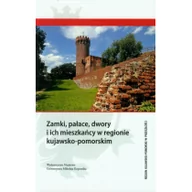 Kulturoznawstwo i antropologia - Wydawnictwo Naukowe UMK Zamki, pałace, dwory i ich mieszkańcy w regionie kujawsko-pomorskim - miniaturka - grafika 1