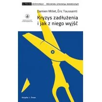 Instytut Wydawniczy Książka i Prasa Damien Millet, Eric Touissant Kryzys zadłużenia i jak z niego wyjść - Publicystyka - miniaturka - grafika 1