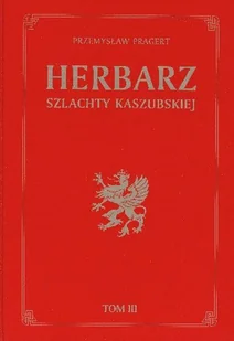 Herbarz Szlachty Kaszubskiej Tom 3 - Historia Polski - miniaturka - grafika 1