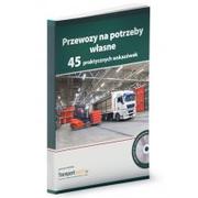 Zarządzanie - WIEDZA I PRAKTYKA Przewozy na potrzeby własne. 45 praktycznych wskazówek praca zbiorowa - miniaturka - grafika 1