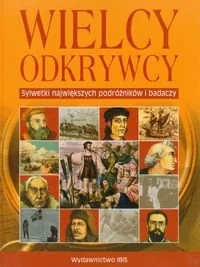 Wielcy odkrywcy. Sylwetki największych podróżników i badaczy - Biografie i autobiografie - miniaturka - grafika 1