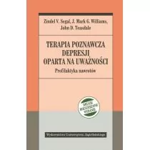 Wydawnictwo Uniwersytetu Jagiellońskiego Terapia poznawcza depresji oparta na uważności. Profilaktyka nawrotów, wydanie II Zindel V. Segal, Mark Williams, John D. Teasdale - Psychologia - miniaturka - grafika 1