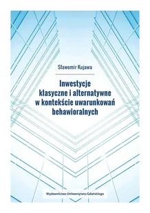 Wydawnictwo Uniwersytetu Gdańskiego Inwestycje klasyczne i alternatywne w kontekście.. Sławomir Kujawa - Podręczniki dla szkół wyższych - miniaturka - grafika 2