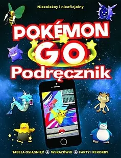 Olesiejuk Sp. z o.o. Pokemon GO Podręcznik - Gifford Clive, Brett Anna - Książki edukacyjne - miniaturka - grafika 2