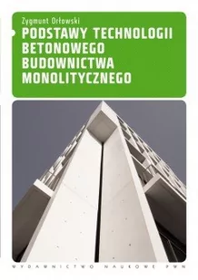 Podstawy technologii betonowego budownictwa monolitycznego - Zygmunt Orłowski - Podręczniki dla szkół wyższych - miniaturka - grafika 1