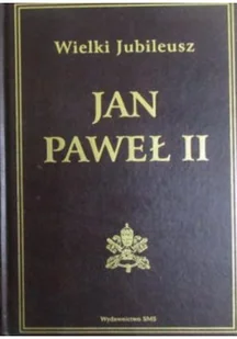 Jan Paweł II Wielki Jubileusz - Religia i religioznawstwo - miniaturka - grafika 1
