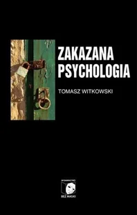 Zakazana psychologia Tom III Tomasz Witkowski - Psychologia - miniaturka - grafika 2