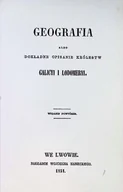 Nauki przyrodnicze - Geografia albo dokładne opisanie królestw Galicyi i Lodomeryi - miniaturka - grafika 1