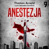 Audiobooki - kryminał, sensacja, thriller - Anestezja Thomas Arnold - miniaturka - grafika 1