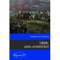 Napoleon V Malicki Patrycjusz 1806: Jena-Auerstädt - Historia świata - miniaturka - grafika 1